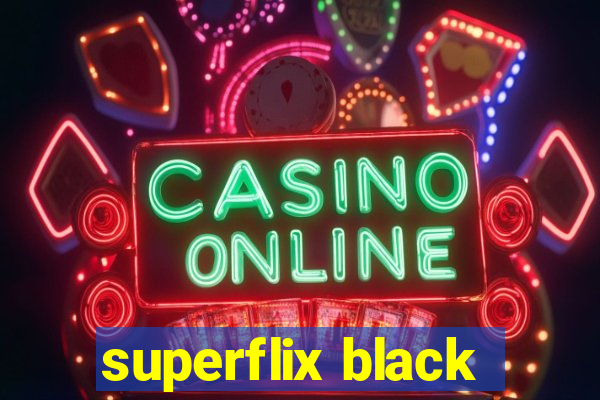 superflix black